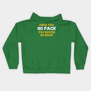 Once You Go Pack You Never Go Back tshirt Kids Hoodie